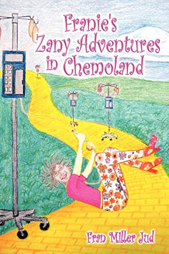 Franie's Zany Adventures In Chemoland [Paperback]