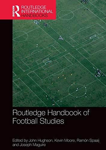 Routledge Handbook of Football Studies [Paperback]