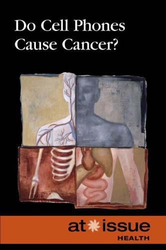 Do Cell Phones Cause Cancer (at Issue Series) [Paperback]