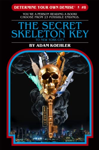 Determine Your Own Demise 8  The Secret Skeleton Key to New York City [Paperback]