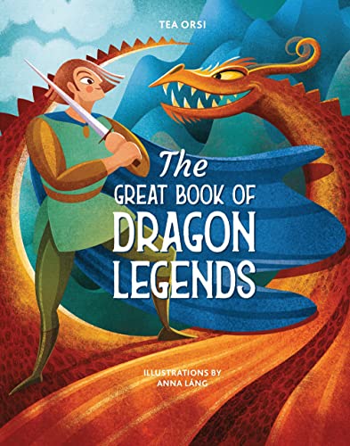 The Great Book of Dragon Legends [Hardcover]