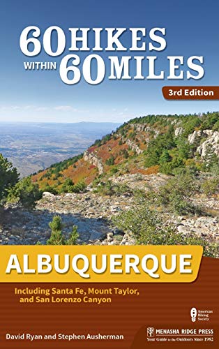 60 Hikes Within 60 Miles Albuquerque Including Santa Fe, Mount Taylor, and San [Hardcover]
