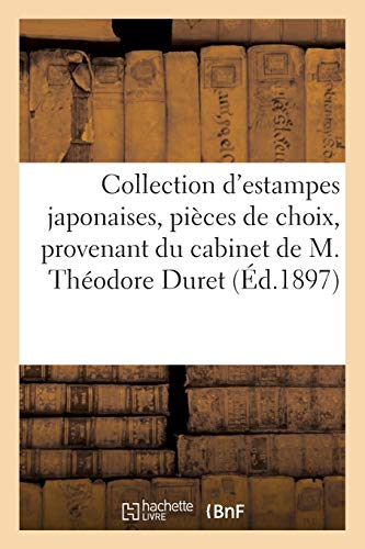 Collection d'Estampes Japonaises, Pieces de Choix, Provenant du Cabinet de M. Th [Paperback]