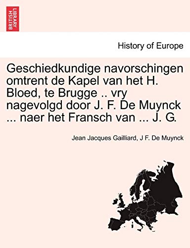 Geschiedkundige Navorschingen Omtrent de Kapel Van Het H Bloed, Te Brugge Vry Na [Paperback]