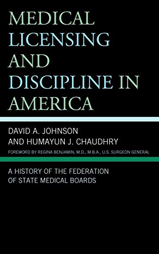 Medical Licensing and Discipline in America A History of the Federation of Stat [Hardcover]