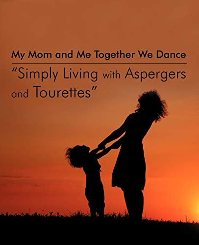 My Mom And Me Together We Dance   simply Living With Aspergers And Tourettes  M [Paperback]