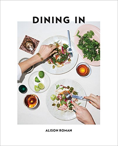 Dining In Highly Cookable Recipes A Cookbook [Hardcover]
