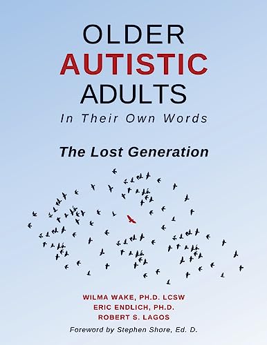Older Autistic Adults In Their Own Words The Lost Generation [Paperback]