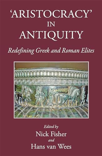 Aristocracy in Antiquity Redefining Greek and Roman Elites [Hardcover]