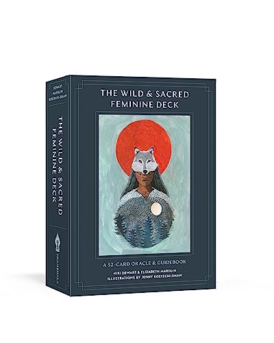 The Wild and Sacred Feminine Deck A 52-Card Oracle and Guidebook [Cards]