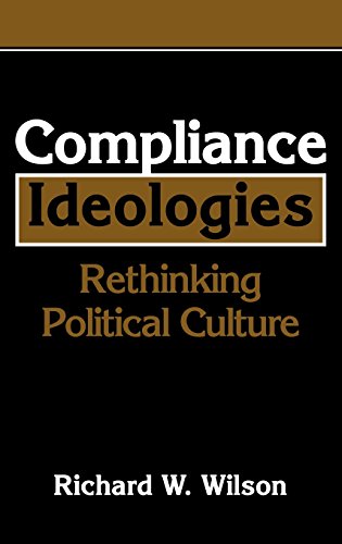 Compliance Ideologies Rethinking Political Culture [Hardcover]