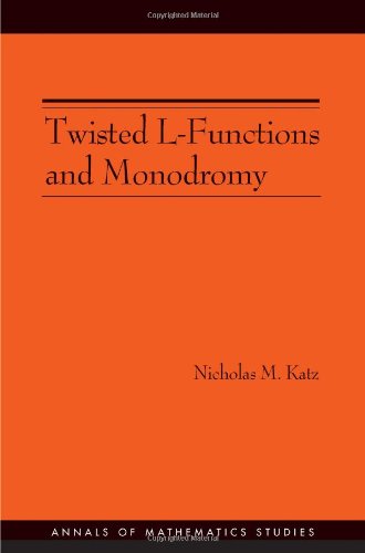 Twisted L-Functions and Monodromy. (AM-150), Volume 150 [Paperback]