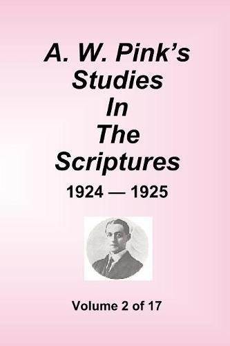 W Pink's Studies in the Scriptures - 1924-25 [Paperback]