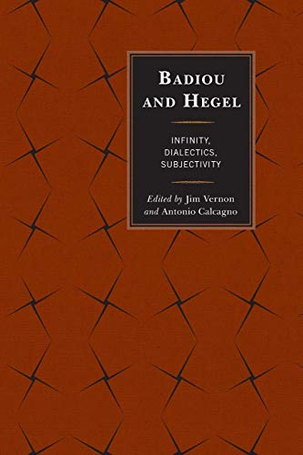 Badiou and Hegel Infinity, Dialectics, Subjectivity [Paperback]