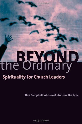 Beyond The Ordinary Spirituality For Church Leaders [Paperback]