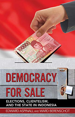 Democracy for Sale  Elections, Clientelism, and the State in Indonesia [Paperback]