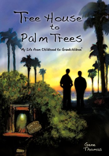 Tree House to Palm Trees  My Life from Childhood to Grandchildren [Hardcover]