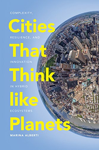 CITIES THAT THINK LIKE PLANETS