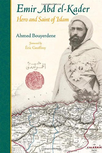 Emir Abd el-Kader Hero and Saint of Islam [Paperback]