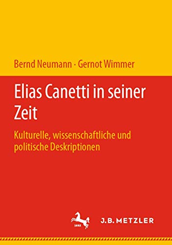 Elias Canetti in seiner Zeit Kulturelle, wissenschaftliche und politische Deskr [Paperback]
