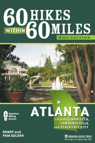 60 Hikes Within 60 Miles Atlanta Including Marietta, Lawrenceville, and Peacht [Hardcover]