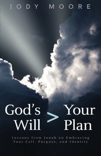 God's Will  Your Plan Lessons From Jonah On Embracing Your Call, Purpose, And  [Paperback]