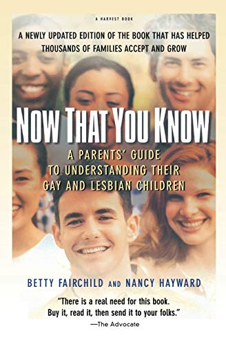 Now That You Know A Parents' Guide to Understanding Their Gay and Lesbian Child [Paperback]