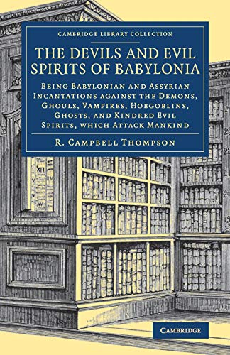 The Devils and Evil Spirits of Babylonia Being Babylonian and Assyrian Incantat [Paperback]