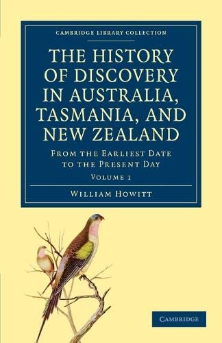 The History of Discovery in Australia, Tasmania, and New Zealand From the Earli [Paperback]