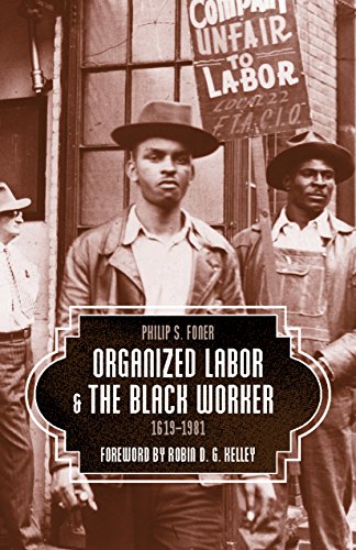 Organized Labor and the Black Worker, 1619-1981 [Paperback]