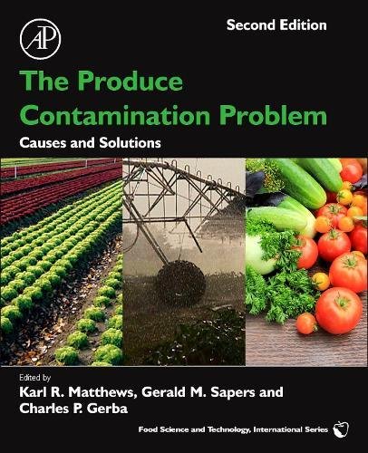 The Produce Contamination Problem Causes and Solutions [Hardcover]