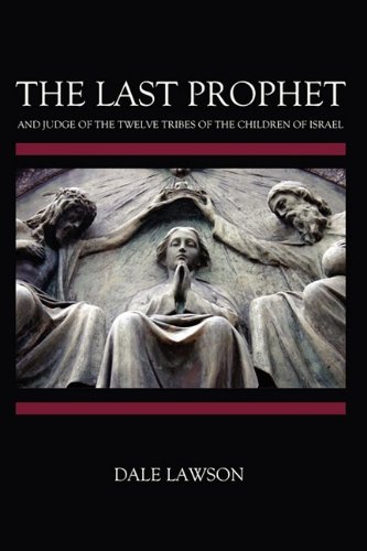 The Last Prophet And Judge Of The Twelve Tribes Of The Children Of Israel [Paperback]