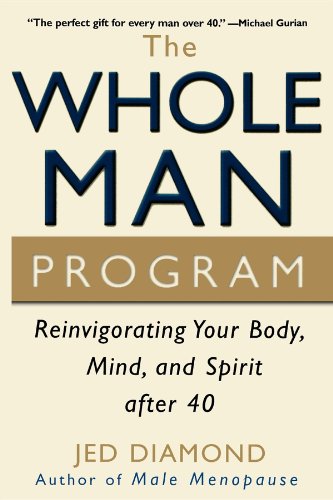 The Whole Man Program Reinvigorating Your Body, Mind, and Spirit after 40 [Paperback]