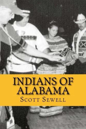 Indians Of Alabama Guide To The Indian Tribes Of The Yellowhammer State [Paperback]