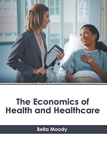 The Economics of Health and Healthcare [Hardcover]