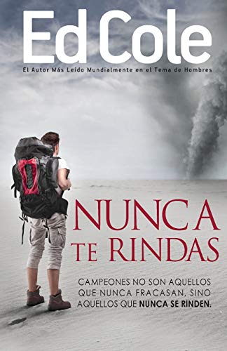 Nunca te rindas El fracaso no es la peor cosa del mundo, el rendirse lo es [Paperback]