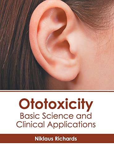 Ototoxicity Basic Science and Clinical Applications [Hardcover]
