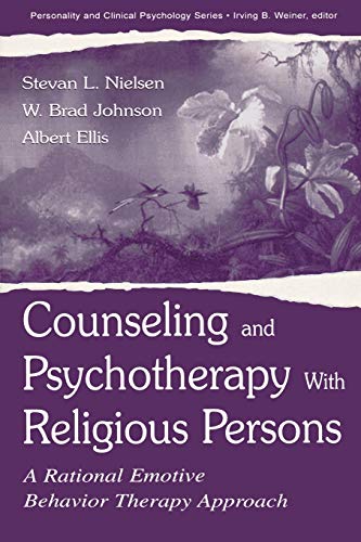 Counseling and Psychotherapy With Religious Persons A Rational Emotive Behavior [Paperback]