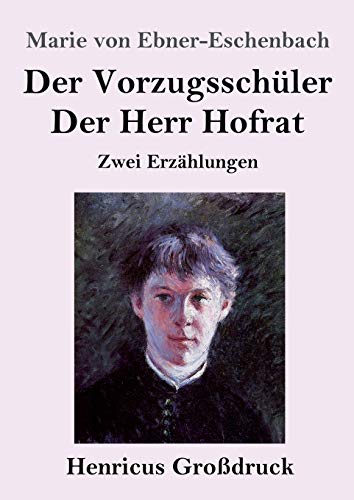Der Vorzugsschuler / Der Herr Hofrat (Grossdruck)