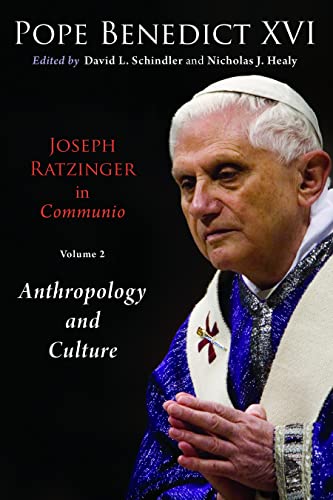 Joseph Ratzinger In Communio, Vol. 2 Anthropology And Culture (ressourcement R [Paperback]