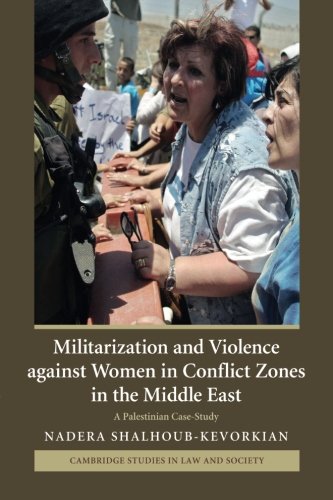 Militarization and Violence against Women in Conflict Zones in the Middle East  [Paperback]