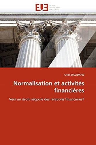 Normalisation Et Activits Financires Vers Un Droit Ngoci Des Relations Fina [Paperback]