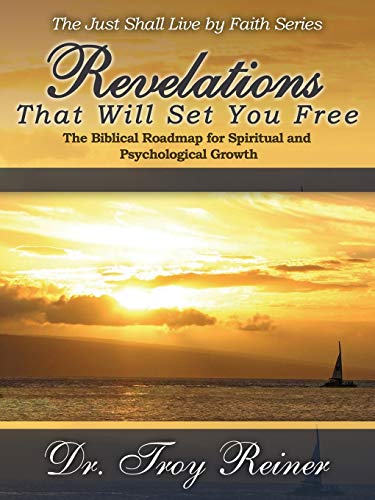 Revelations That Will Set You Free The Biblical Roadmap For Spiritual And Psych [Paperback]