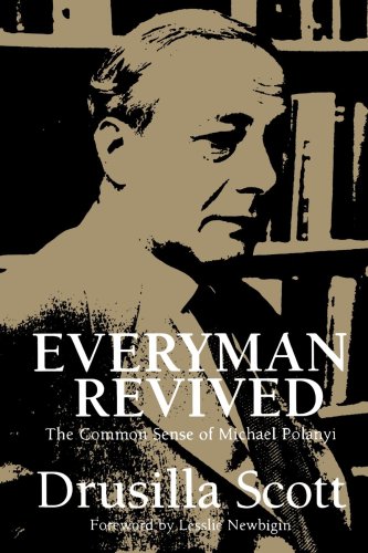 Everyman Revived The Common Sense Of Michael Polanyi [Paperback]