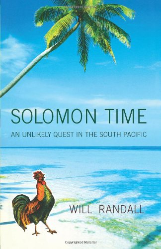 Solomon Time An Unlikely Quest in the South Pacific [Paperback]