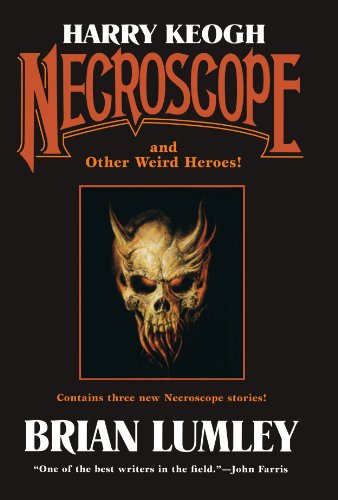 Harry Keogh Necroscope and Other Weird Heroes [Paperback]