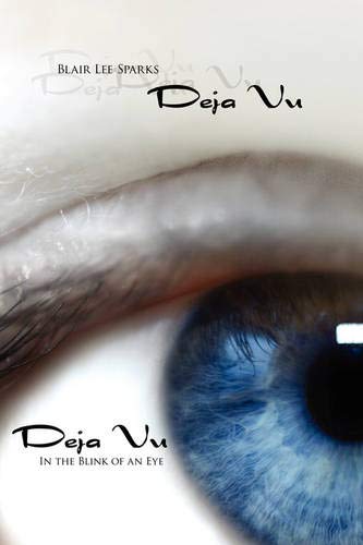 Deja Vu In The Blink Of An Eye [Paperback]