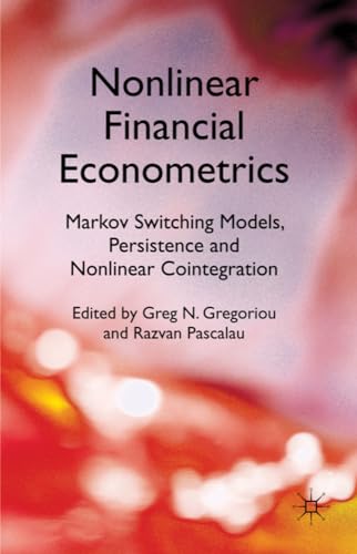 Nonlinear Financial Econometrics Markov Switching Models, Persistence and Nonli [Hardcover]