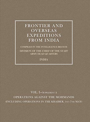 Frontier And Overseas Expeditions From India Vol. I-Supplement A Operations Aga [Paperback]