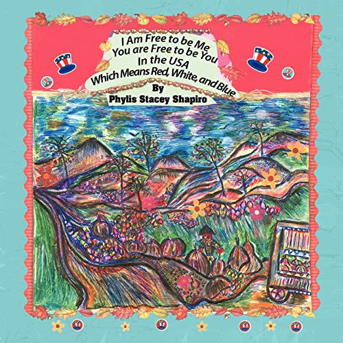 I Am Free to be Me You are free to be You in the USA Which Means Red, White, and [Paperback]